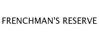 FRENCHMAN'S RESERVE trademark