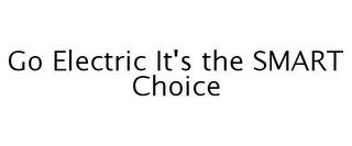 GO ELECTRIC IT'S THE SMART CHOICE trademark