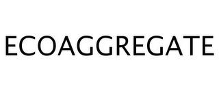 ECOAGGREGATE trademark