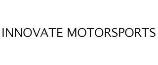 INNOVATE MOTORSPORTS trademark