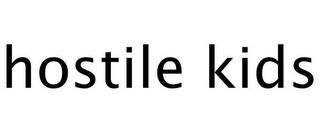 HOSTILE KIDS trademark