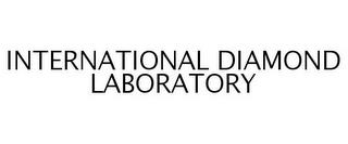 INTERNATIONAL DIAMOND LABORATORY trademark