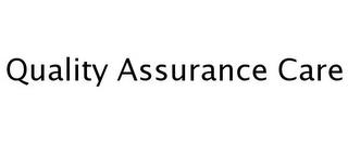 QUALITY ASSURANCE CARE trademark