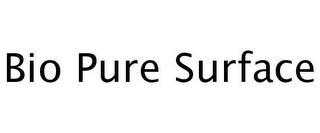 BIO PURE SURFACE trademark