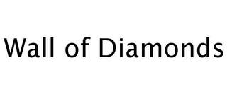 WALL OF DIAMONDS trademark