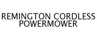 REMINGTON CORDLESS POWERMOWER trademark