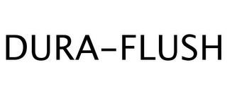 DURA-FLUSH trademark