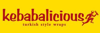 KEBABALICIOUS TURKISH STYLE WRAPS trademark