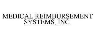 MEDICAL REIMBURSEMENT SYSTEMS, INC. trademark