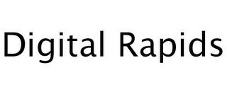 DIGITAL RAPIDS trademark