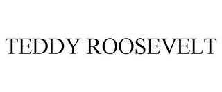 TEDDY ROOSEVELT trademark