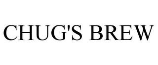 CHUG'S BREW trademark