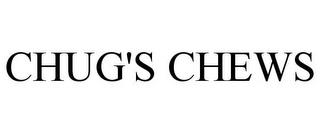 CHUG'S CHEWS trademark