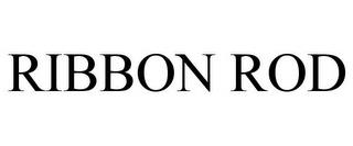 RIBBON ROD trademark