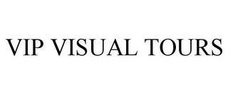 VIP VISUAL TOURS trademark