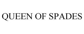 QUEEN OF SPADES trademark