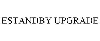 ESTANDBY UPGRADE trademark