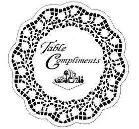 TABLE COMPLIMENTS trademark