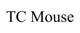 TC MOUSE trademark