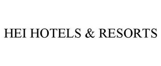 HEI HOTELS & RESORTS trademark