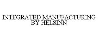 INTEGRATED MANUFACTURING BY HELSINN trademark