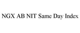 NGX AB NIT SAME DAY INDEX trademark