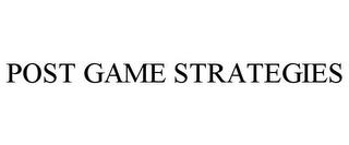 POST GAME STRATEGIES trademark