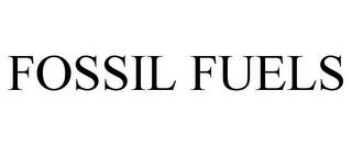 FOSSIL FUELS trademark