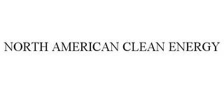 NORTH AMERICAN CLEAN ENERGY trademark