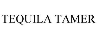 TEQUILA TAMER trademark