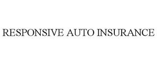 RESPONSIVE AUTO INSURANCE trademark