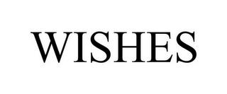 WISHES trademark