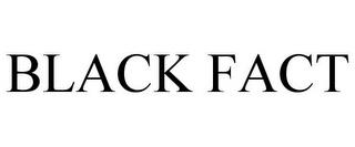 BLACK FACT trademark