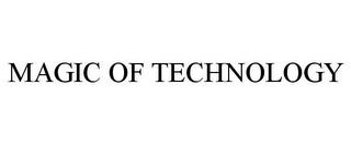 MAGIC OF TECHNOLOGY trademark