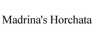 MADRINA'S HORCHATA trademark