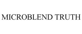 MICROBLEND TRUTH trademark