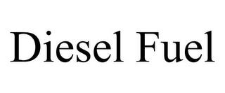 DIESEL FUEL trademark