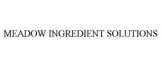 MEADOW INGREDIENT SOLUTIONS trademark