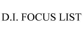 D.I. FOCUS LIST trademark