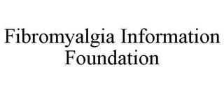 FIBROMYALGIA INFORMATION FOUNDATION trademark