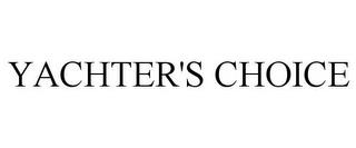 YACHTER'S CHOICE trademark