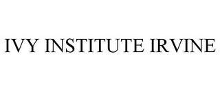 IVY INSTITUTE IRVINE trademark