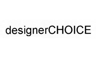 DESIGNERCHOICE trademark