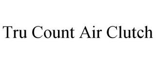 TRU COUNT AIR CLUTCH trademark