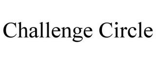 CHALLENGE CIRCLE trademark