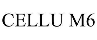 CELLU M6 trademark