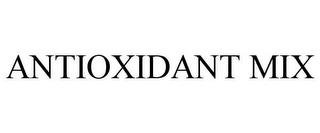 ANTIOXIDANT MIX trademark