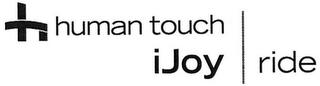 HT HUMAN TOUCH IJOY RIDE trademark