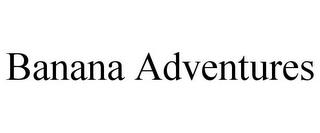 BANANA ADVENTURES trademark