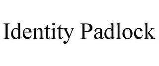 IDENTITY PADLOCK trademark